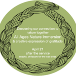 Curious about the All Ages Nature Immersion and Creative Gratitude on April 21?